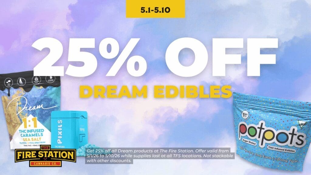 Get 25% off all Dream products at The Fire Station. Offer valid from 5/1/26 to 5/10/26 while supplies last at all TFS locations. Not stackable with other discounts.