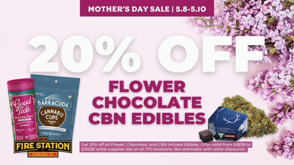 Get 20% off all Flower, Chocolate, and CBN Infused Edibles. Offer valid from 5/8/26 to 5/10/26 while supplies last at all TFS locations. Not stackable with other discounts.
