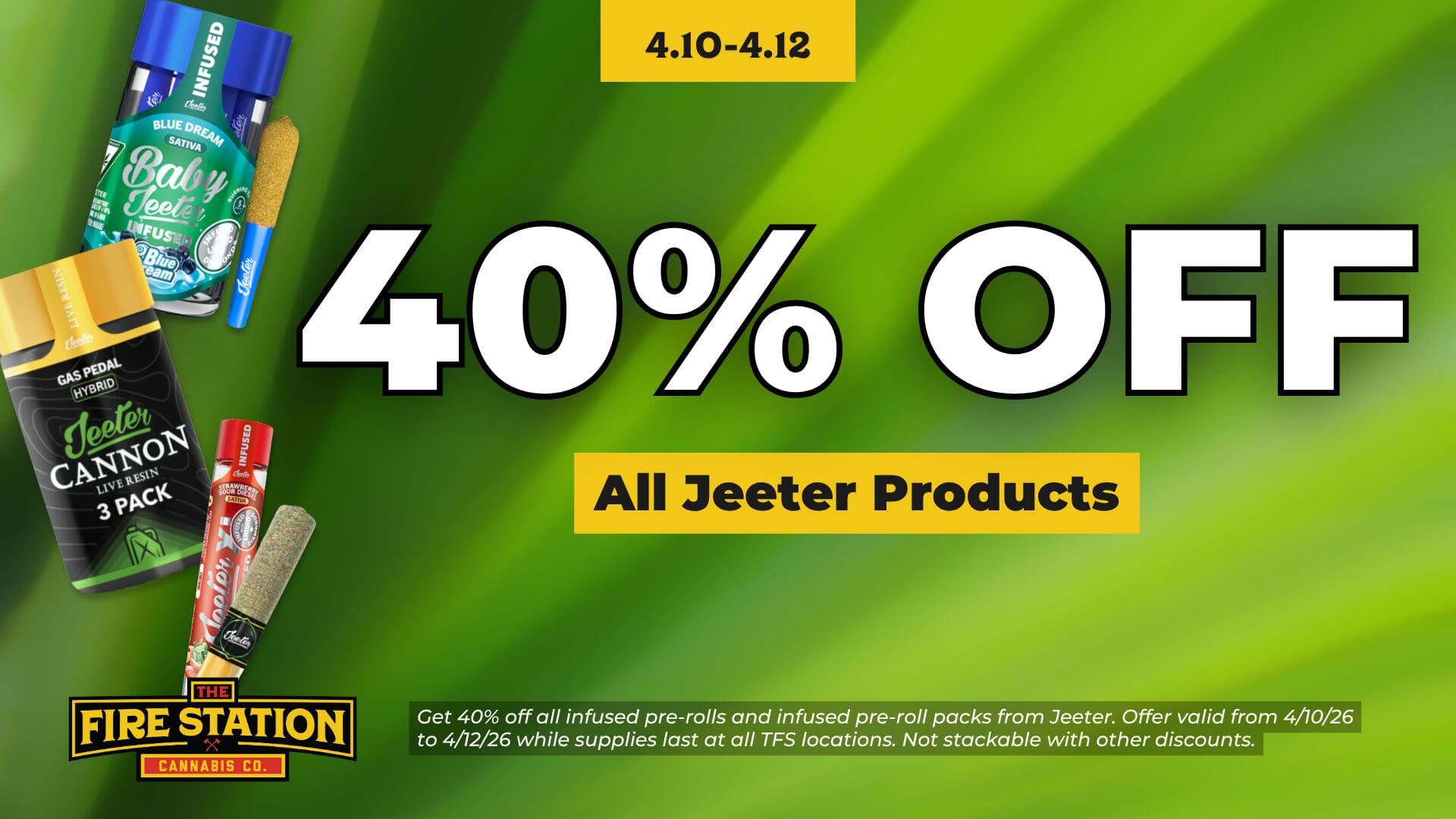 Get 40% off all infused pre-rolls and infused pre-roll packs from Jeeter. Offer valid from 4/10/26 to 4/12/26 while supplies last at all TFS locations. Not stackable with other discounts.