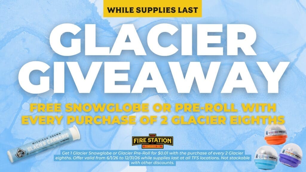 Get 1 Glacier Snowglobe or Glacier Pre-Roll for $0.01 with the purchase of every 2 Glacier eighths. Offer valid from 6/1/26 to 12/31/26 while supplies last at all TFS locations. Not stackable with other discounts.