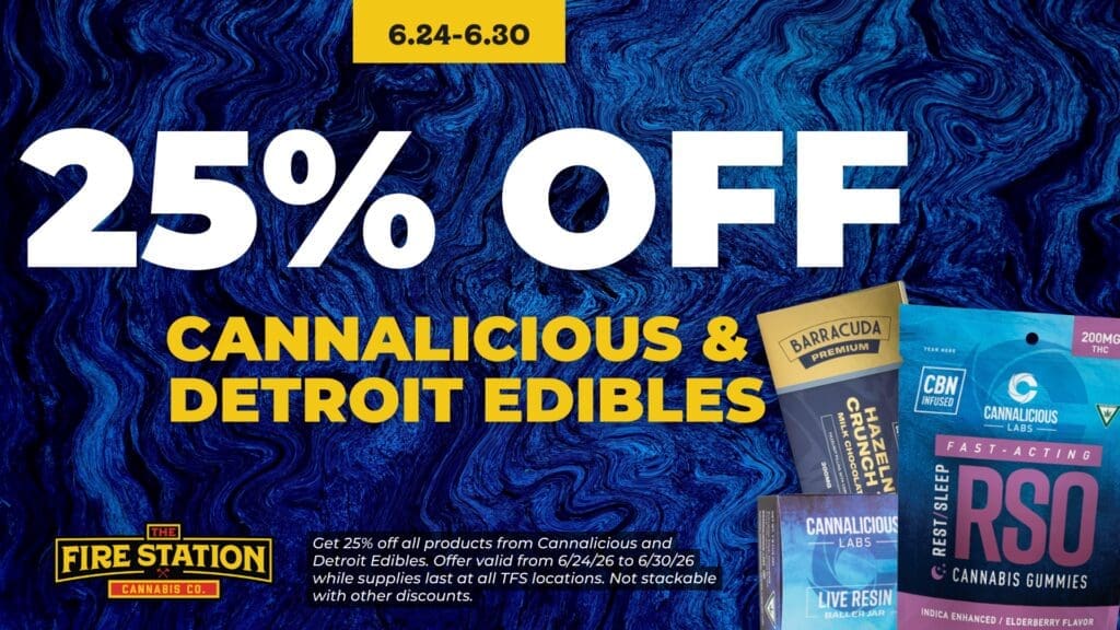 Get 25% off all products from Cannalicious and Detroit Edibles. Offer valid from 6/24/26 to 6/30/26 while supplies last at all TFS locations. Not stackable with other discounts.