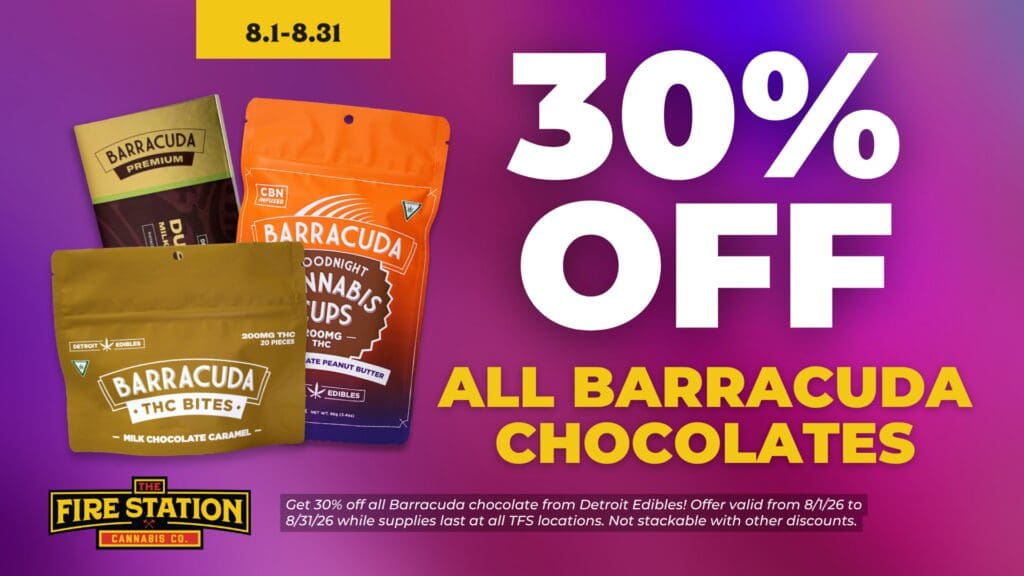 Get 30% off all Barracuda chocolate from Detroit Edibles! Offer valid from 8/1/26 to 8/31/26 while supplies last at all TFS locations. Not stackable with other discounts.