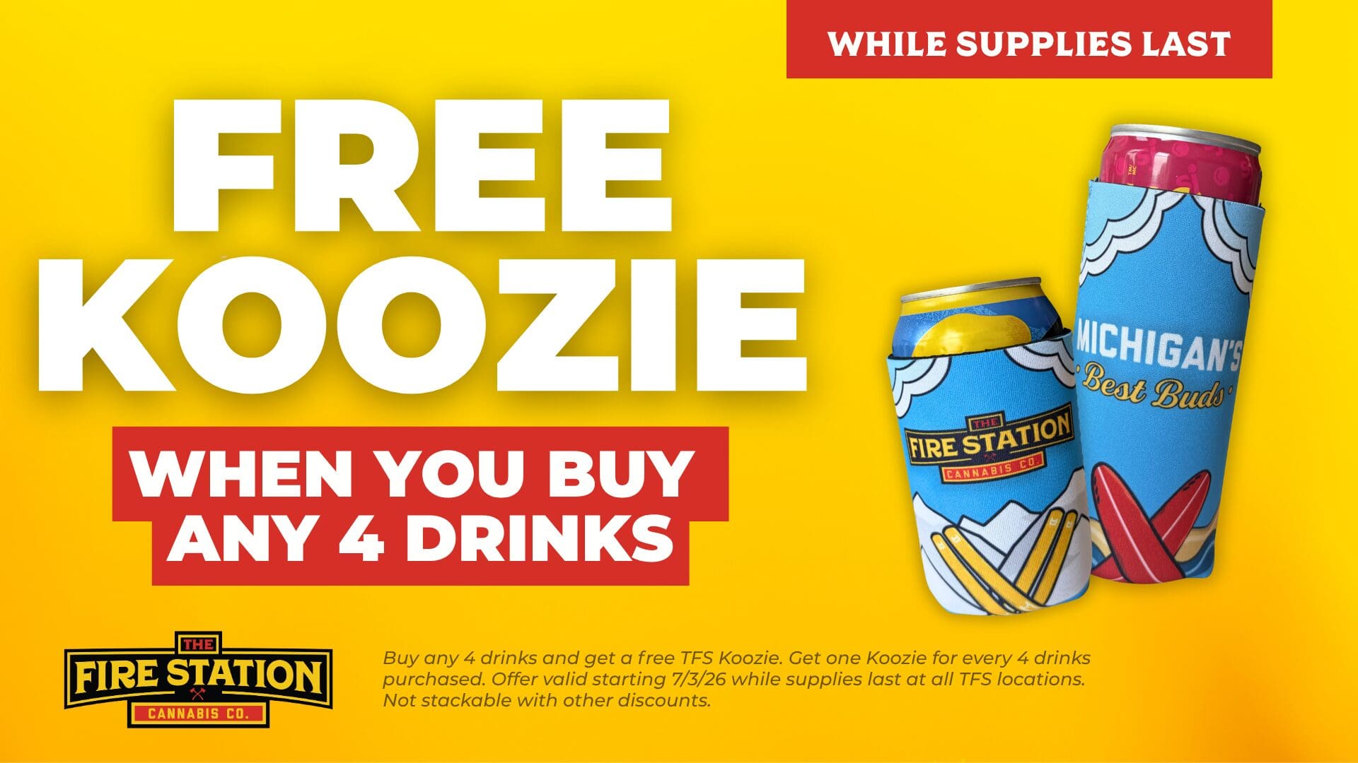 Buy any 4 drinks and get a free TFS Koozie. Get one Koozie for every 4 drinks purchased. Offer valid starting 7/3/26 while supplies last at all TFS locations. Not stackable with other discounts.