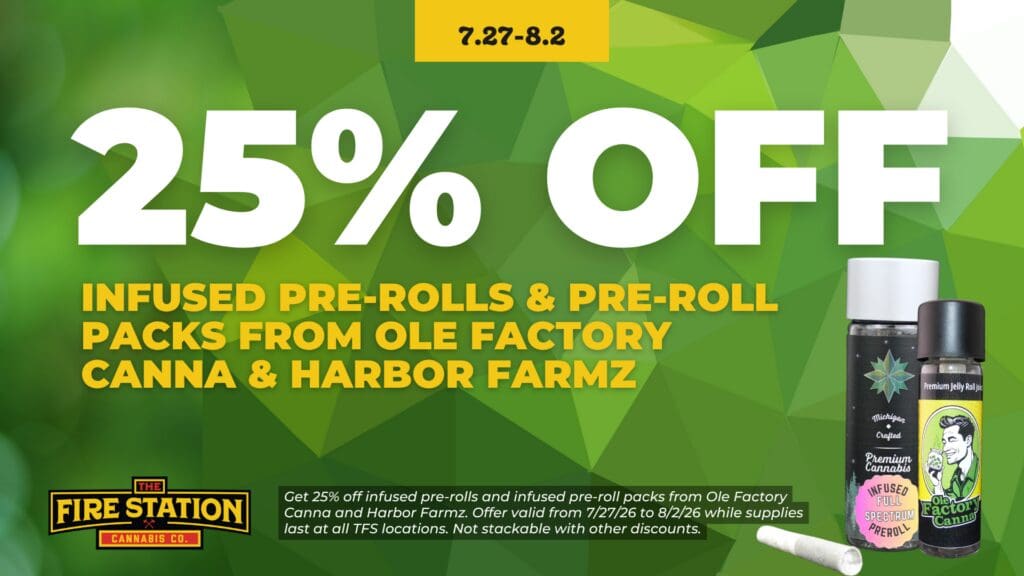 Get 25% off infused pre-rolls and infused pre-roll packs from Ole Factory Canna and Harbor Farmz. Offer valid from 7/27/26 to 8/2/26 while supplies last at all TFS locations. Not stackable with other discounts.
