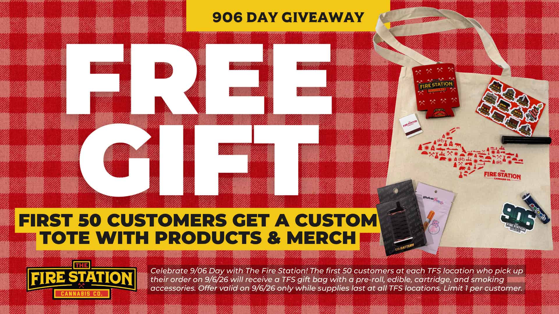 Celebrate 9/06 Day with The Fire Station! The first 50 customers at each TFS location who pick up their order on 9/6/26 will receive a TFS gift bag with a pre-roll, edible, cartridge, and smoking accessories. Offer valid on 9/6/26 only while supplies last at all TFS locations. Limit 1 per customer.