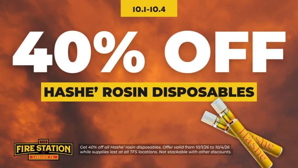 Get 40% off all Hashe’ rosin disposables. Offer valid from 10/1/26 to 10/4/26 while supplies last at all TFS locations. Not stackable with other discounts.