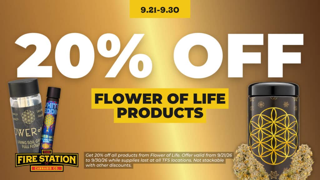 Get 20% off all products from Flower of Life. Offer valid from 9/21/26 to 9/30/26 while supplies last at all TFS locations. Not stackable with other discounts.