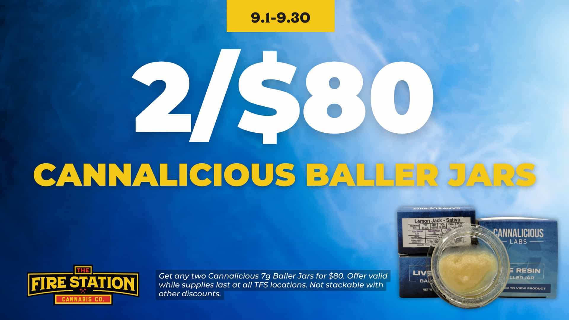 Get any two Cannalicious 7g Baller Jars for $80. Offer valid while supplies last at all TFS locations. Not stackable with other discounts.