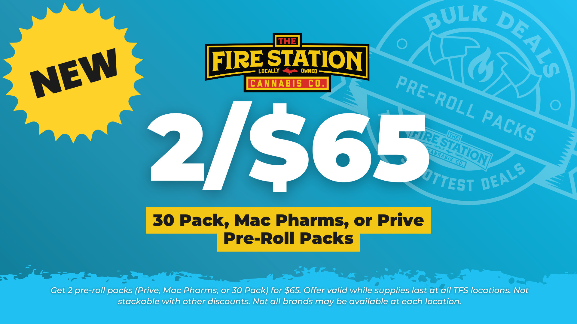 Get any 2 pre-roll packs from Prive, Mac Pharms, or 30 Pack for $65. Offer valid while supplies last at all TFS locations. Not stackable with other discounts.