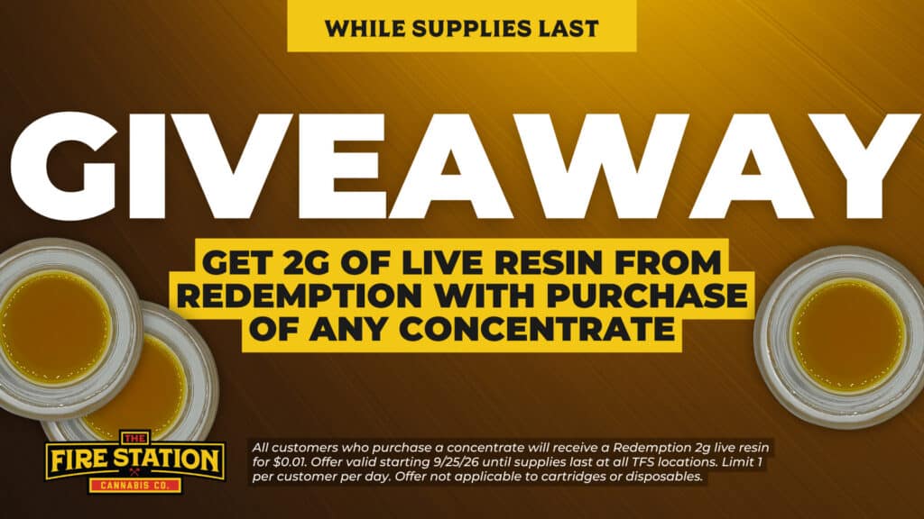 All customers who purchase a concentrate will receive a Redemption 2g live resin for $0.01. Offer valid starting 9/25/26 until supplies last at all TFS locations. Limit 1 per customer per day. Offer not applicable to cartridges or disposables.