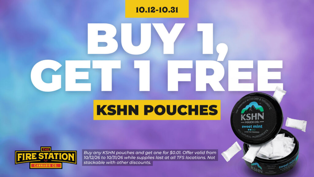 Buy any KSHN pouches and get one for $0.01. Offer valid from 10/12/26 to 10/31/26 while supplies last at all TFS locations. Not stackable with other discounts.