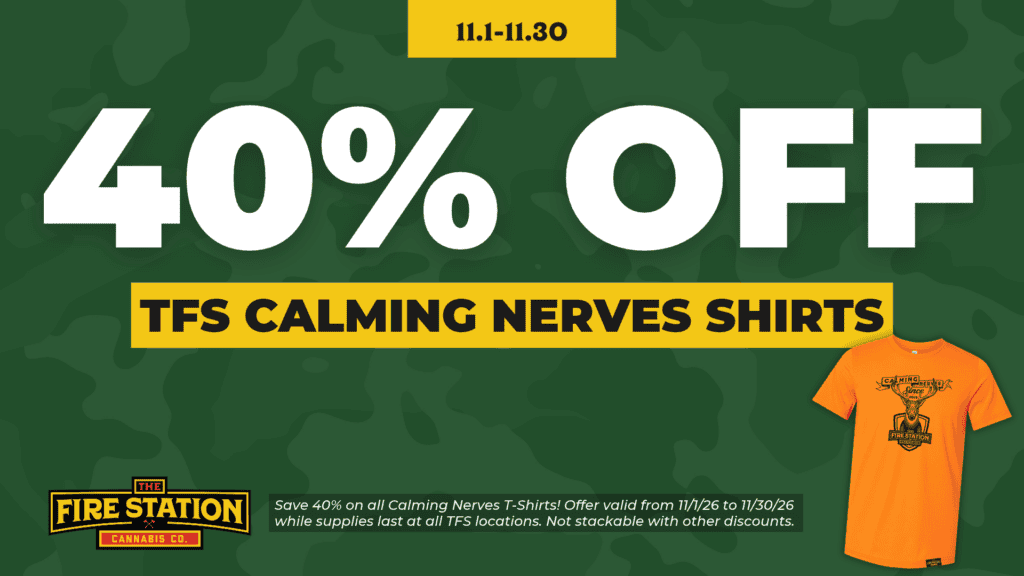 Save 40% on all Calming Nerves T-Shirts! Offer valid from 11/1/26 to 11/30/26 while supplies last at all TFS locations. Not stackable with other discounts.